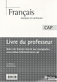 Francais CAP Analyser et confronter : Livre du professeur