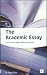 The Academic Essay: How to Plan, Draft, Write and Edit (In-Focus - a Studymates Series)