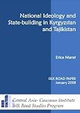 National Ideology and State-building in Kyrgyzstan and Tajikistan (Silk Road Papers)