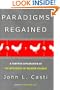 Paradigms Regained : A Further Exploration of the Mysteries of Modern Science