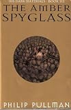 Amber Spyglass, The: His Dark Materials Book Three