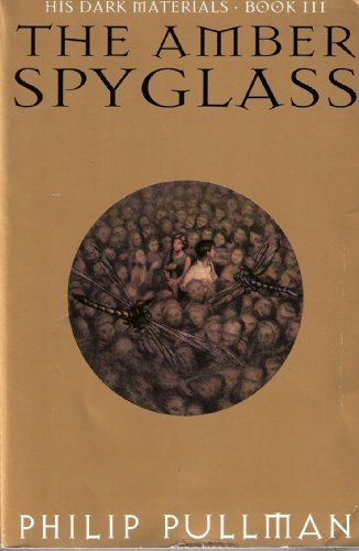 Amber Spyglass, The: His Dark Materials Book Three