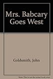 Mrs Babcary goes West