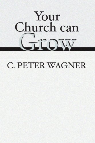 By C. Peter Wagner - Your Church Can Grow: Seven Vital Signs of a Healthy Church (2001-01-26) [Paperback]