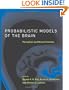 Probabilistic Models of the Brain: Perception and Neural Function (Neural Information Processing)