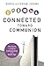 Connected Toward Communion: The Church and Social Communication in the Digital Age