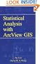 Statistical Analysis with ArcView GIS (r)