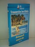 Produkt-Bild: Moewig Verlagsredaktion: Traumreise ins Gl&uuml;ck - Heimweh nach dir