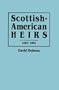 Scottish-American Heirs, 1683-1883