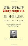 Dr. Bolis Encyclopedia of Misinformation