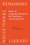 Topics in Language Resources for Translation and Localisation (Benjamins Translation Library)
