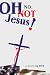 Oh No, Not Jesus!