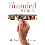 A Branded World: Adventures in Public Relations and the Creation of Superbrands
