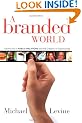 A Branded World: Adventures in Public Relations and the Creation of Superbrands