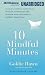 10 Mindful Minutes: Giving Our Children the Social and Emotional Skills to Lead Smarter, Healthier, and Happier Lives