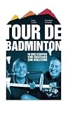 Tour de Badminton. In drei Etappen vom Einsteiger zum Schlitzohr