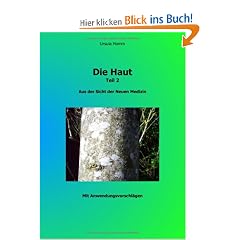 Die Haut Teil 2: Mit Anwendungsvorschl�gen