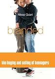 Branded: The Buying And Selling Of Teenagers