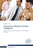 University Medical Centre Ljubljana: Health Administration,Josip Broz Tito,Robotic Surgery Image du produit