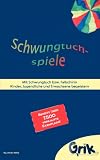 Schwungtuchspiele: Mit Schwungtuch bzw. Fallschirm Kinder, Jugendliche und Erwachsene begeistern