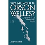 what ever happened to orson welles a portrait of an independent career
