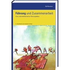 F�hrung und Zusammenarbeit: Eine unternehmerische F�hrungslehre