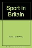 Sport in Britain : its origins and development