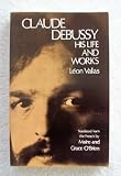 CLAUDE DEBUSSY His Life And Works.