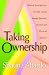 Taking Ownership: Biblical Principles for Healthy Living through spiritual, mental and physical balance