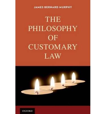 [(The Philosophy of Customary Law)] [Author: James Bernard Murphy] published on (May, 2014)