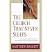 The Church That Never Sleeps: The Amazing Story That Will Change Your View of Church Forever