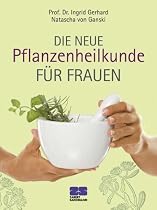 Die neue Pflanzenheilkunde für Frauen