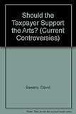Should the taxpayer support the arts?