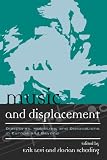 Music and Displacement: Diasporas, Mobilities, and Dislocations in Europe and Beyond (Europea: Ethnomusicologies and Modernities)