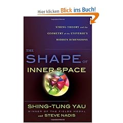 The Shape of Inner Space: String Theory and the Geometry of the Universe's Hidden Dimensions