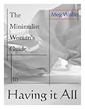 The Minimalist Womans Guide to Having it All