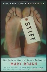 Stiff: The Curious Lives of Human Cadavers