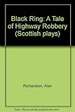 The black ring : a tale of highway robbery