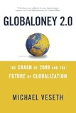 Globaloney 2.0: The Crash of 2008 and the Future of Globalization