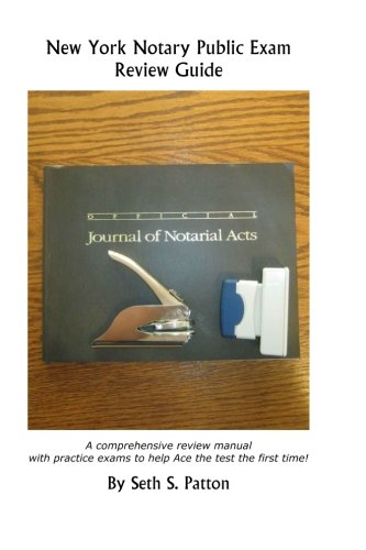 New York Notary Public Exam Review Guide: A comprehensive review manual with practice exams to help you ace the exam the first time!