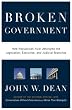 Broken Government: How Republican Rule Destroyed the Legislative, Executive, and Judicial Branches