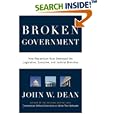 Broken Government: How Republican Rule Destroyed the... by John W. Dean