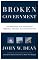 Broken Government: How Republican Rule Destroyed the Legislative, Executive, and Judicial Branches