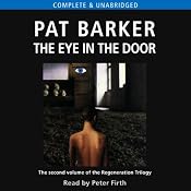 The Eye in the Door: The Regeneration Trilogy, Book 2 | [Pat Barker]