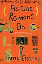 As the Romans Do: An American Family's Italian Odyssey As the Romans Do: An American Family's Italian Odyssey