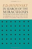 In Search of the Miraculous: Fragments of an Unknown Teaching