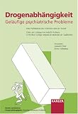 Drogenabhangigkeit: Gelaufige Psychiatrische Probleme, Publikation Des College Romand De Medecine De L'addiction, Mitglied Der Schweizerischen Gesellschaft Fur Suchtmediz (German Edition)