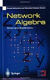 Network Algebra (Discrete Mathematics and Theoretical Computer Science)