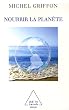 Nourrir la plan�te : Pour une r�volution doublement verte