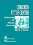 Children at the Center: Implementing the Multiage Classroom